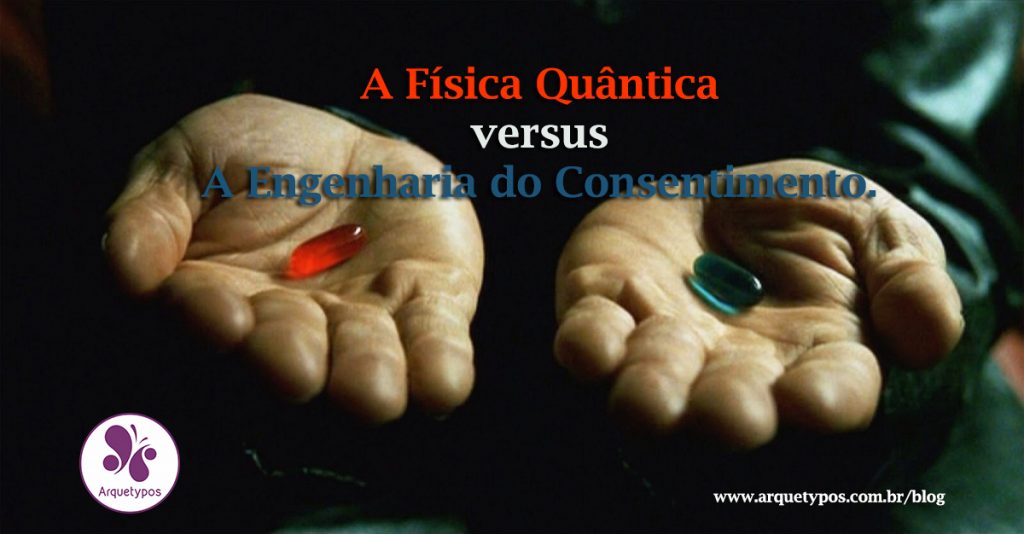 a física quântica versus a engenharia do consentimento